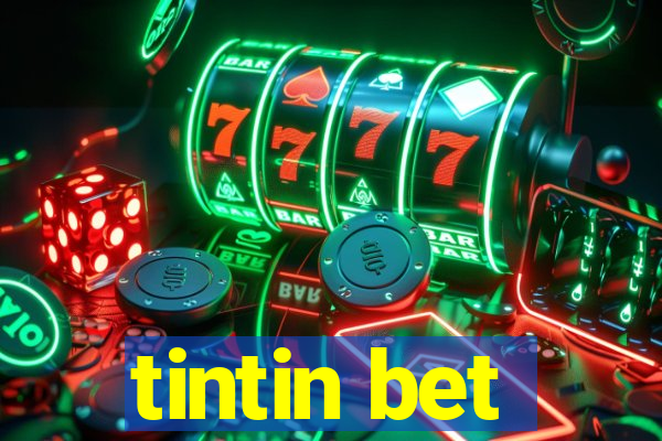 tintin bet