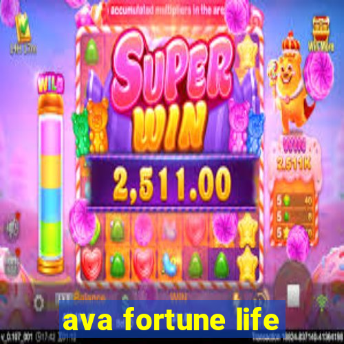 ava fortune life