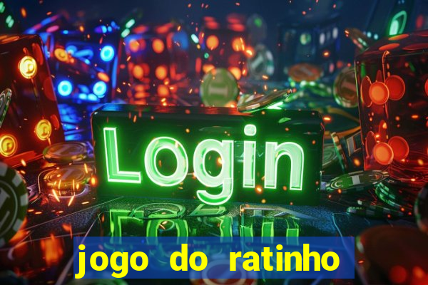 jogo do ratinho que da dinheiro