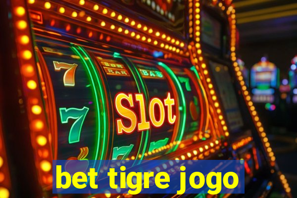 bet tigre jogo