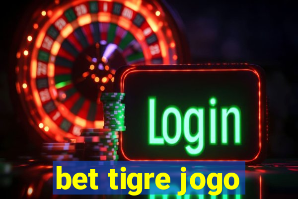 bet tigre jogo