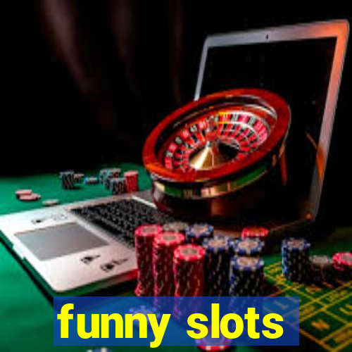 funny slots