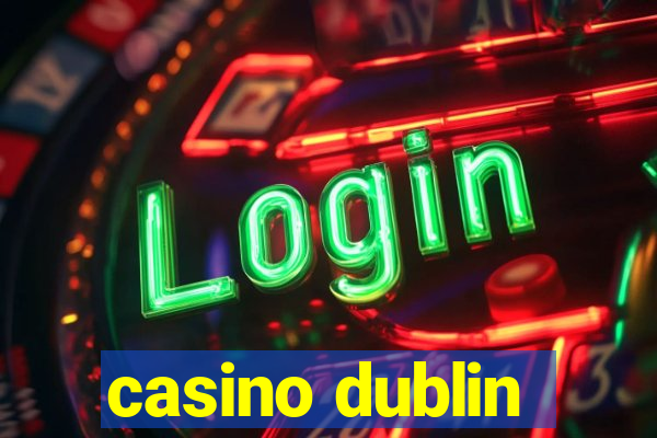 casino dublin