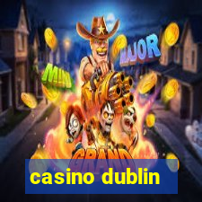 casino dublin