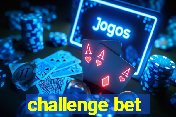 challenge bet