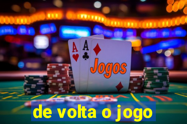 de volta o jogo