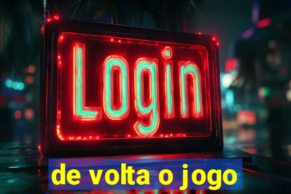 de volta o jogo