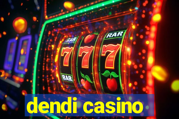 dendi casino