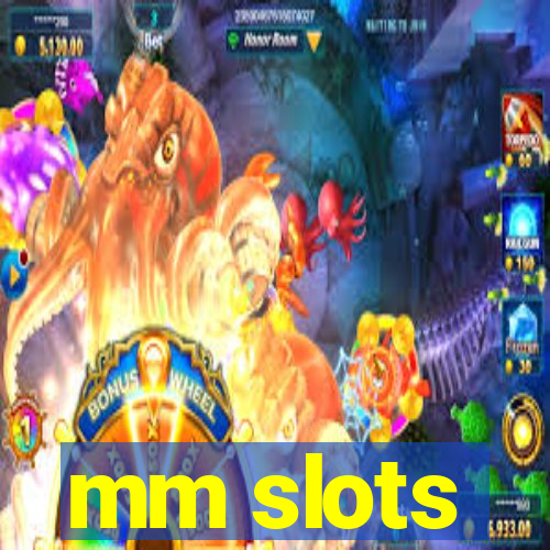 mm slots