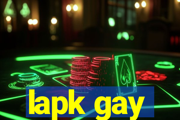 lapk gay