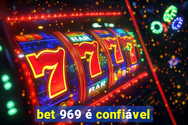 bet 969 é confiável