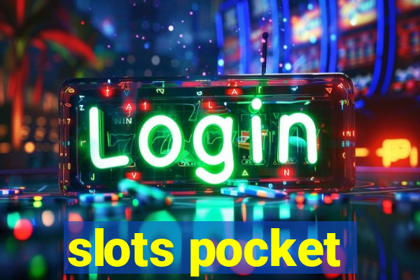 slots pocket