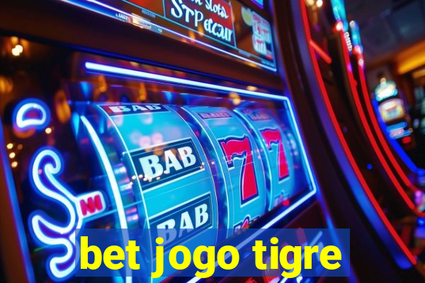 bet jogo tigre