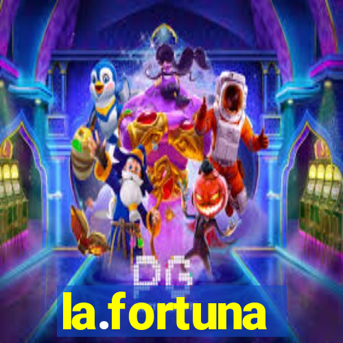 la.fortuna