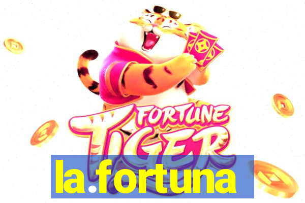 la.fortuna