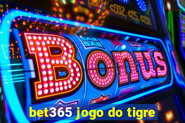 bet365 jogo do tigre