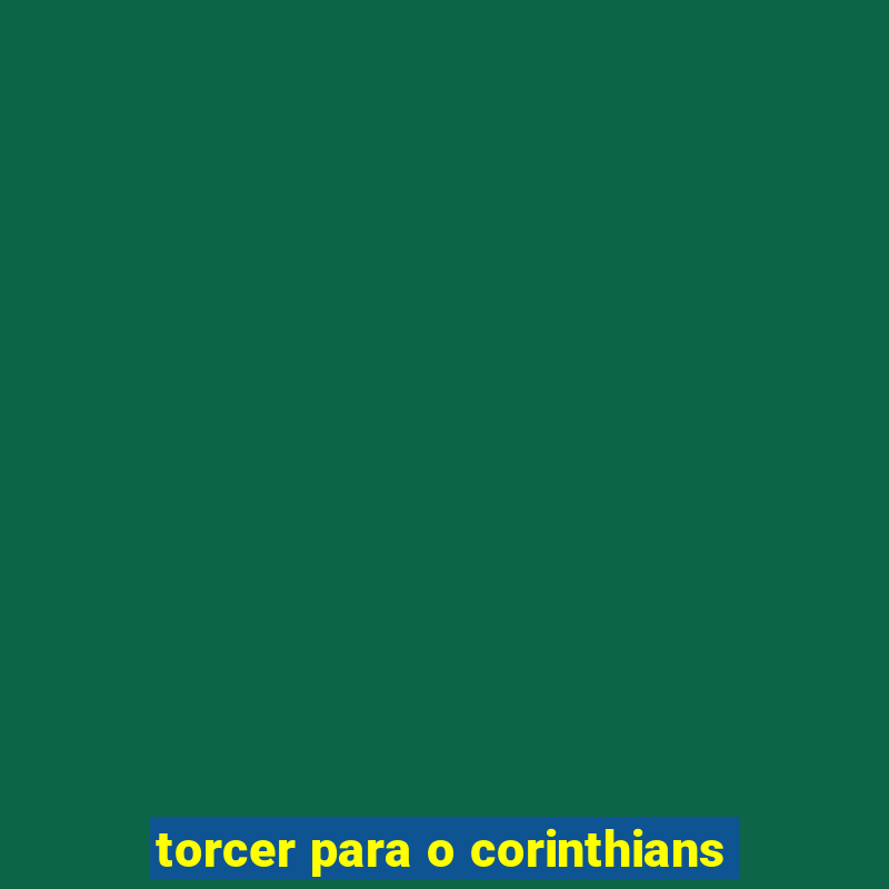 torcer para o corinthians