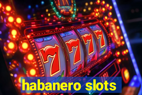 habanero slots