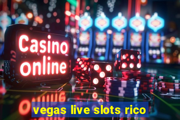 vegas live slots rico