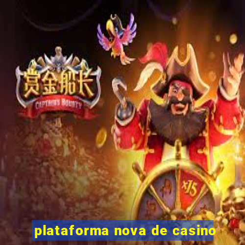 plataforma nova de casino