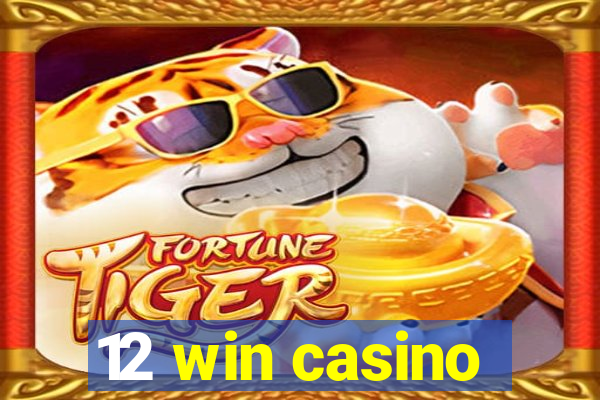 12 win casino