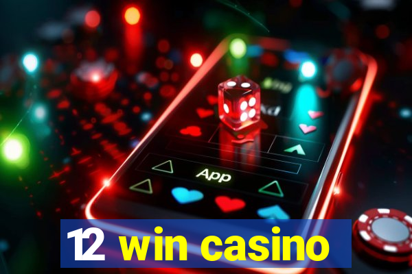 12 win casino