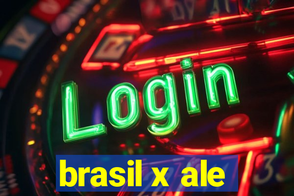 brasil x ale