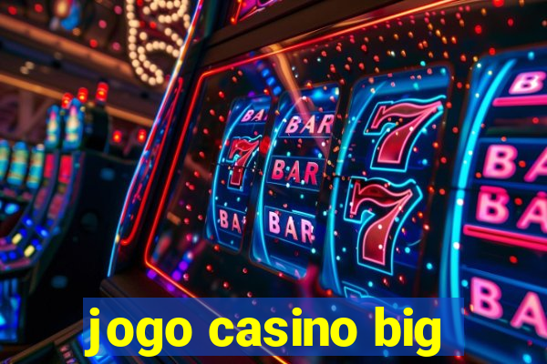 jogo casino big