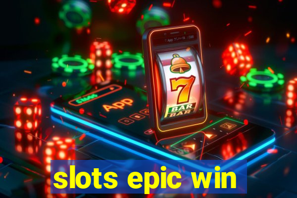 slots epic win