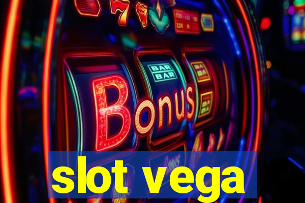 slot vega