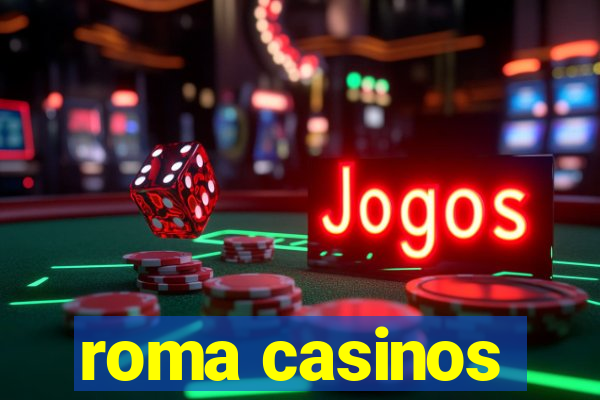 roma casinos