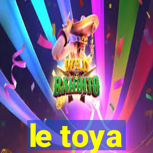 le toya