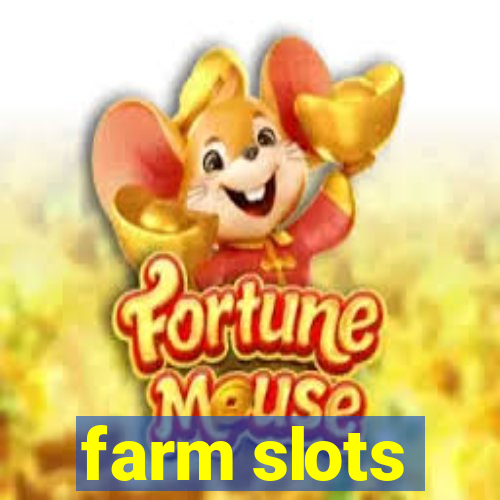 farm slots