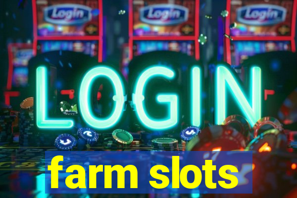 farm slots