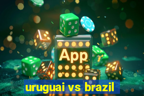 uruguai vs brazil