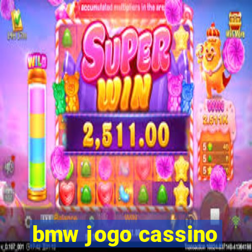 bmw jogo cassino