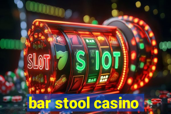 bar stool casino