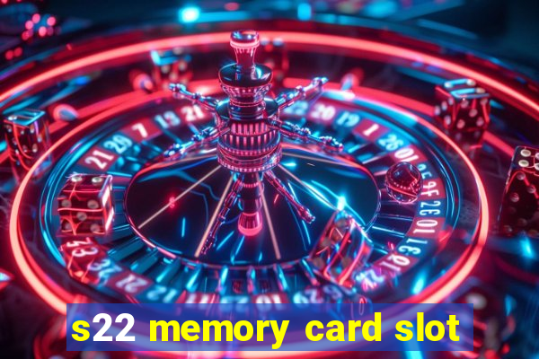 s22 memory card slot