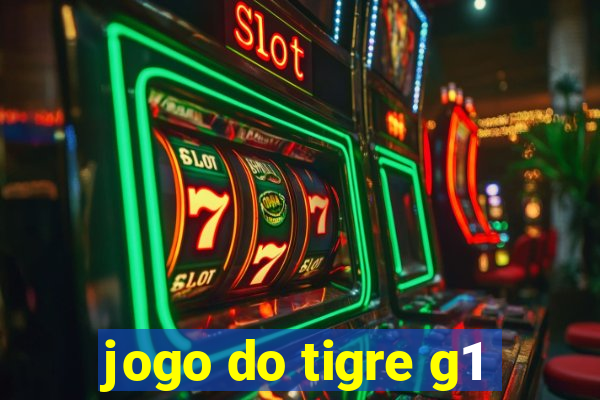 jogo do tigre g1