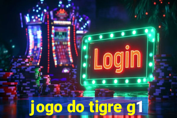 jogo do tigre g1