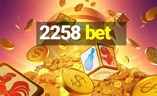 2258 bet