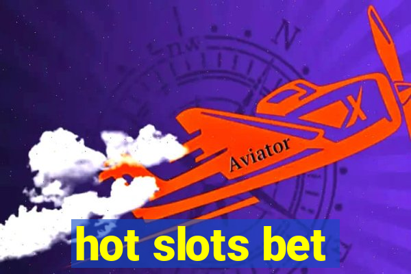 hot slots bet