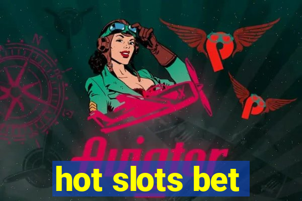 hot slots bet