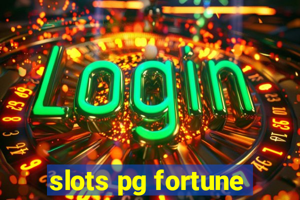 slots pg fortune