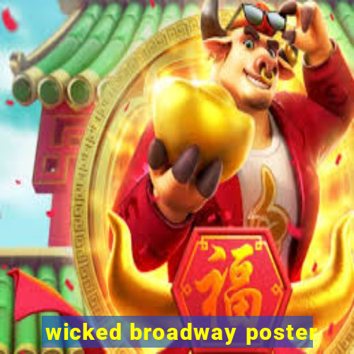 wicked broadway poster