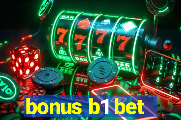 bonus b1 bet