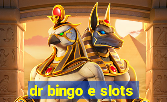 dr bingo e slots