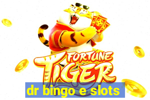 dr bingo e slots