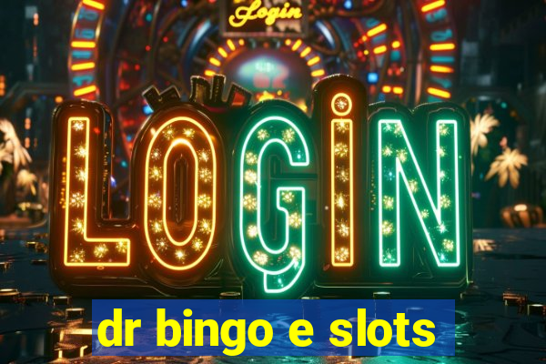 dr bingo e slots