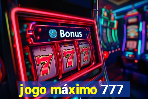 jogo máximo 777